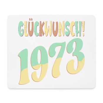 Glückwunsch Jahr 1973 - GEBURTSTAG RETRO - Mousepad (Querformat) - Weiß - Vorne