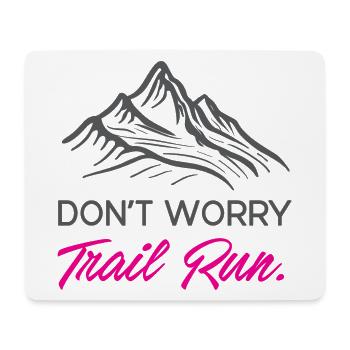 Mach dir keine Sorgen. Trailrun. - Mousepad (Querformat) - Weiß - Vorne