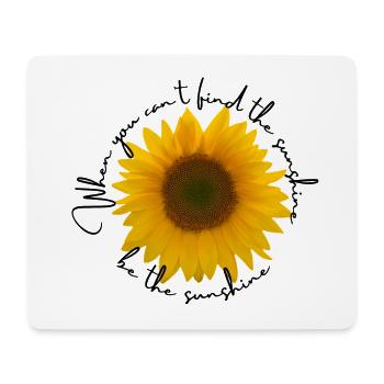 Be the sunshine - Mouse Pad (horizontal) - white - Front