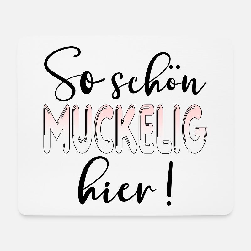 MUCKELIG - GEMÜTLICHKEIT SPRÜCHE - Mousepad (Querformat) - Weiß