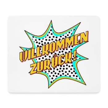 SCHRIFTZUG WILLKOMMEN ZURÜCK - POPART STYLE - Mousepad (Querformat) - Weiß - Vorne