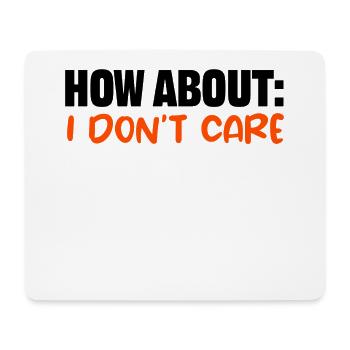 I don't care about cool saying, I don't care - Mouse Pad (horizontal) - white - Front