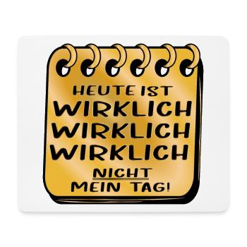 NICHT MEIN TAG SPRÜCHE - Mousepad (Querformat) - Weiß - Vorne