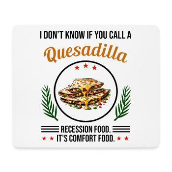 Je ne sais pas si vous appelez ça des quesadillas - Tapis de souris (format paysage) - blanc - Devant