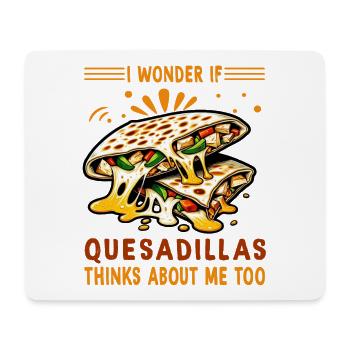Je me demande si les Quesadillas pensent aussi à - Tapis de souris (format paysage) - blanc - Devant