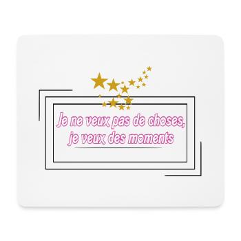 Ich will keine Dinge, sondern Momente - Mousepad (Querformat) - Weiß - Vorne