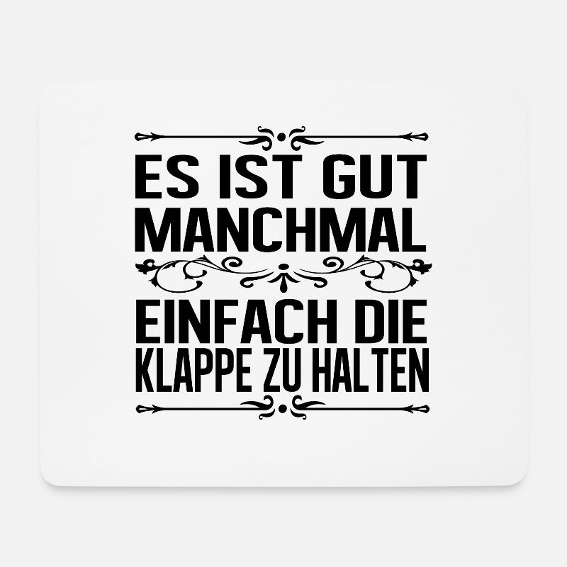 Es ist gut manchmal einfach die Klappe zu halten - Mousepad (Querformat) - Weiß