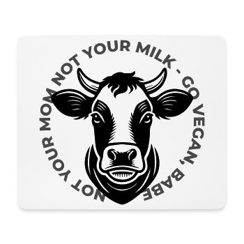 Not Your Mom Not Your Milk - Go Vegan! - Mousepad (Querformat) - Weiß - Vorne