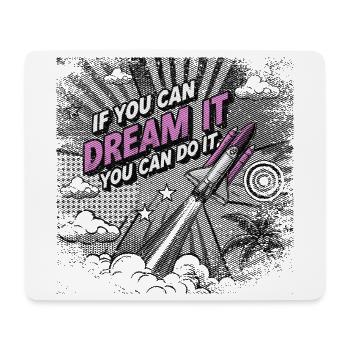 If you can Dream it you can do it - pop Art style - Mousepad (Querformat) - Weiß - Vorne