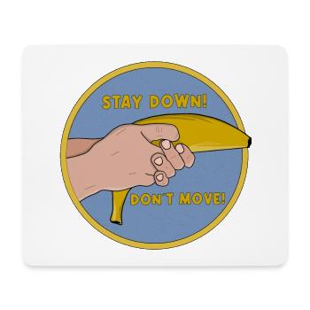 Stay Down Don´t Move Funny Banana - Mouse Pad (horizontal) - white - Front