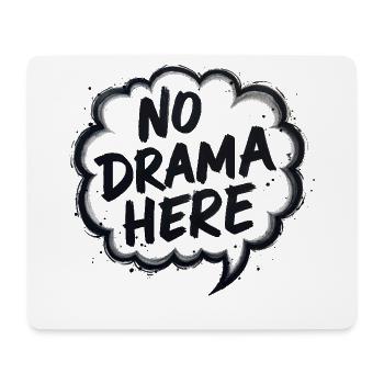 No Drama Here - Mouse Pad (horizontal) - white - Front