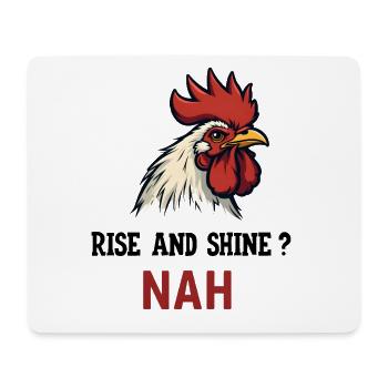 Rise and Shine? Nah - Mousepad (Querformat) - Weiß - Vorne