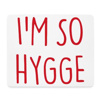 JE SUIS TELLEMENT HYGGE - Tapis de souris (format paysage) - blanc - Devant