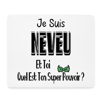 Je Suis Neveu Et Toi Quel Est Ton Super Pouvoir - Tapis de souris (format paysage) - blanc - Devant
