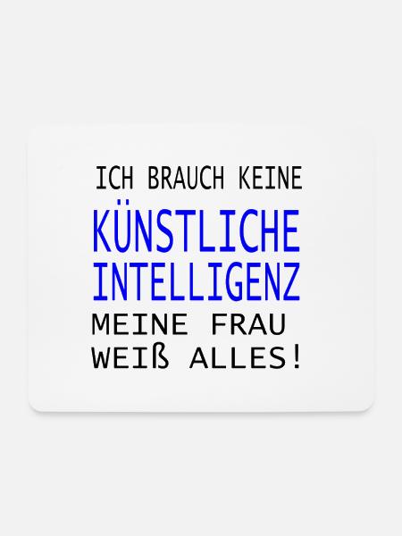 Ich brauche keine Künstliche Intelligenz! - Mousepad (Querformat) - Weiß