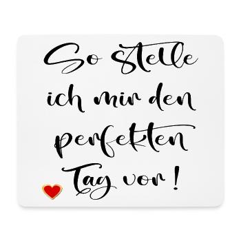 PERFEKTER TAG LEBENSWEISHEITEN - Mousepad (Querformat) - Weiß - Vorne