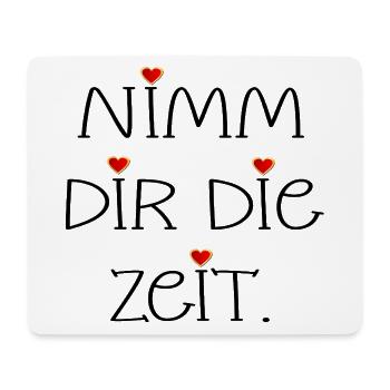 NIMM DIR DIE ZEIT - HERZ - Mousepad (Querformat) - Weiß - Vorne