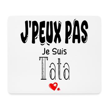 J'Peux Pas Je suis Tata - Tapis de souris (format paysage) - blanc - Devant