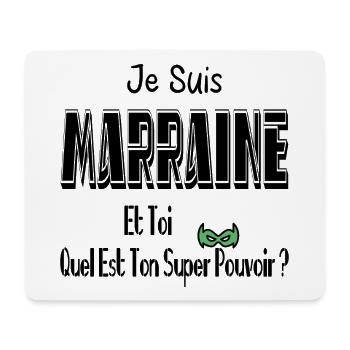 Je Suis Marraine Et Toi Quel Est Ton Super Pouvoir - Tapis de souris (format paysage) - blanc - Devant