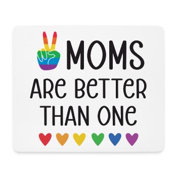 LGBTQ Pride Month - Two Moms Are Better Than One - Mouse Pad (horizontal) - white - Front
