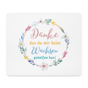 Danke das du mir beim Wachsen geholfen hast! - Mousepad (Querformat) - Weiß - Vorne