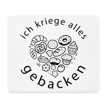 ich kriege alles gebacken backerei Konditor - Mousepad (Querformat) - Weiß - Vorne