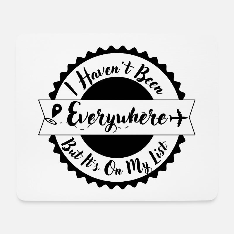 Ich war nicht überall auf meiner Liste - Mousepad (Querformat) - Weiß
