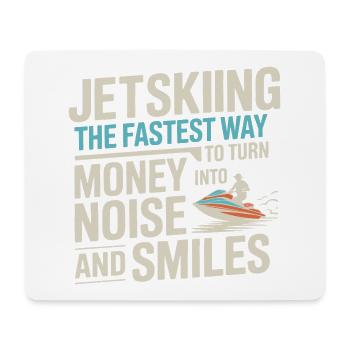 Jetskiing Money Into Noise And Smiles Quote  - Mouse Pad (horizontal) - white - Front