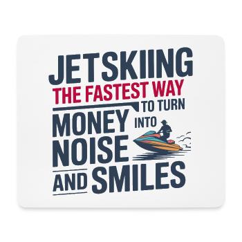 Jetski Money Into Noise And Smiles Quote  - Mouse Pad (horizontal) - white - Front