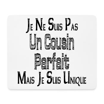 Je ne suis Pas un Cousin Parfait Mais suis Unique - Tapis de souris (format paysage) - blanc - Devant