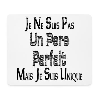 Je ne suis Pas un Père Parfait Mais je suis Unique - Tapis de souris (format paysage) - blanc - Devant