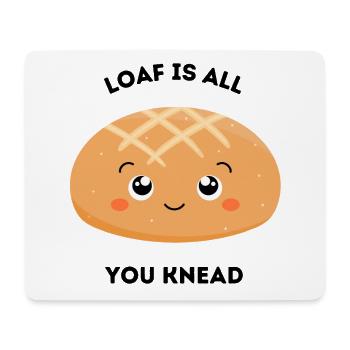 Cute Bread Pun – Loaf Is All You Knead - Mouse Pad (horizontal) - white - Front