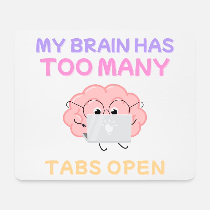 My Brain Has Too Many Tabs Open Design - Mousepad (Querformat) - Weiß