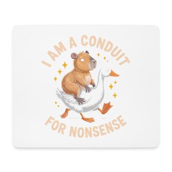 I am a conduit for Nonsense - Funny Goose and Capy - Mouse Pad (horizontal) - white - Front