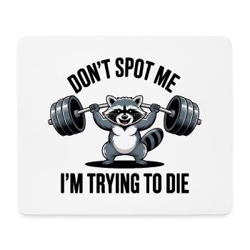 Don't spot me, I'm trying to sterben - Gym Raccoon - Mousepad (Querformat) - Weiß - Vorne