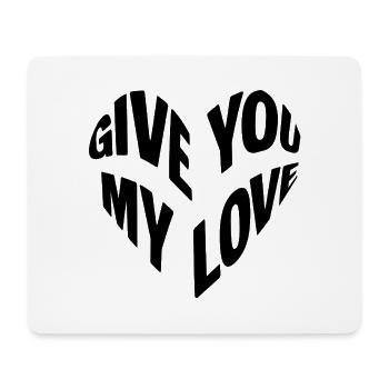 "Give you my love" heart - Mouse Pad (horizontal) - white - Front