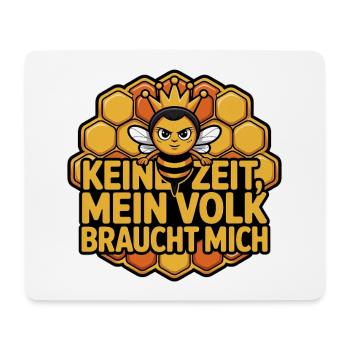 Biene Spruch – Keine Zeit, mein Volk braucht mich - Mousepad (Querformat) - Weiß - Vorne