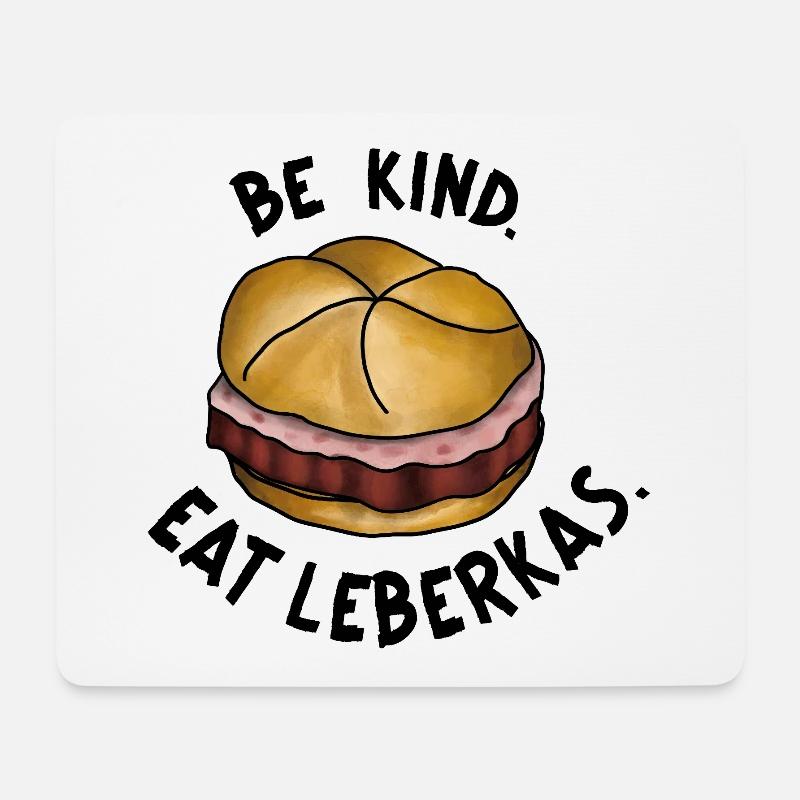 Be Kind. Eat Leberkas. Spruch Leberkäse witzig - Mousepad (Querformat) - Weiß