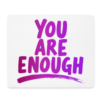 You Are Enough Du bist genug Power Spruch - Mousepad (Querformat) - Weiß - Vorne