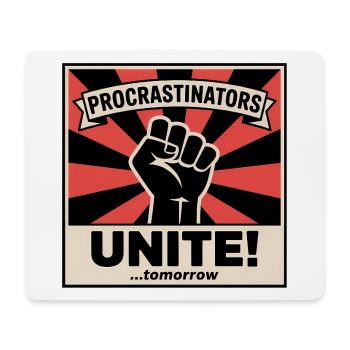 Procrastinators Unite (...Tomorrow) - Funny Memes - Mousepad (Querformat) - Weiß - Vorne