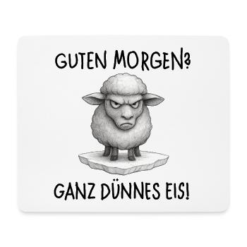 Grimmiges Schaf auf Eisplattform…. Guten Morgen ?  - Mouse Pad (horizontal) - white - Front