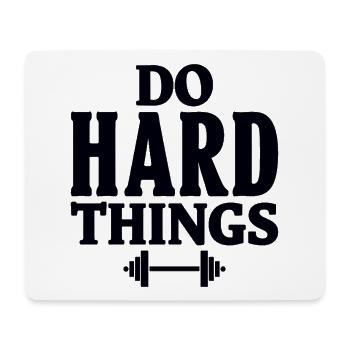 Do Hard Things Fitness Motivation Gym Saying - Mouse Pad (horizontal) - white - Front