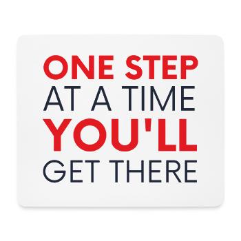 One Step At A Time You'll Get There - Mouse Pad (horizontal) - white - Front