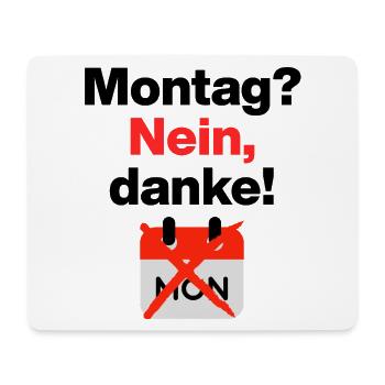 Monday? No thank you! Funny motif for office grouches - Mouse Pad (horizontal) - white - Front