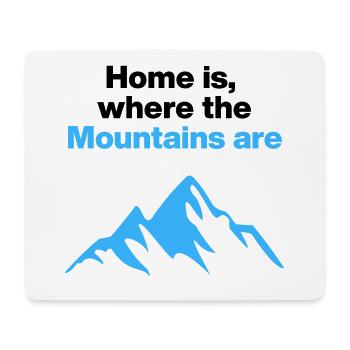 Home is where the Mountains are, Berge - Mouse Pad (horizontal) - white - Front