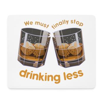 Cracking glasses Drink less - Mouse Pad (horizontal) - white - Front