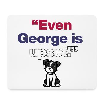 Even George Is Upset, Patriot Dog ist frustrated - Mousepad (Querformat) - Weiß - Vorne