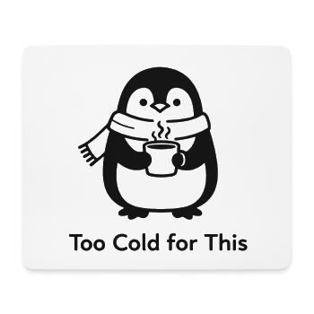Too cold for that - penguin with hot drink - Mouse Pad (horizontal) - white - Front