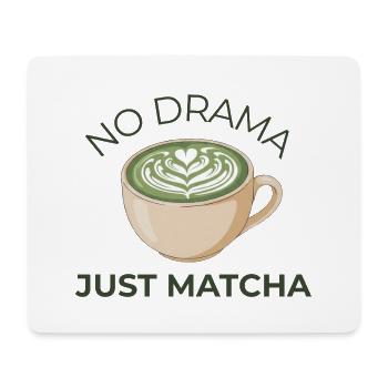 No Drama Just Matcha – ruhiges Matcha Tassen Motiv - Mousepad (Querformat) - Weiß - Vorne