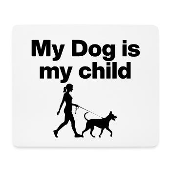 MY DOG IS MY CHILD! DOG LOVE DOG PARENTS BLACK - Mouse Pad (horizontal) - white - Front